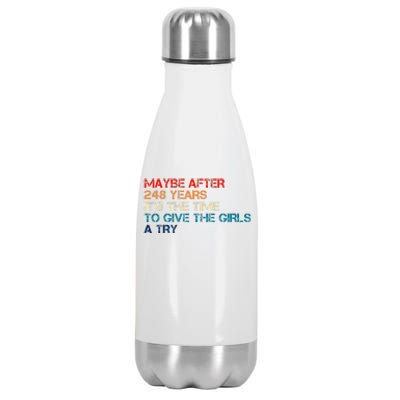 Maybe After 248 Years ItS The Time To Give The Girl A Try Stainless Steel Insulated Water Bottle