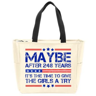 Maybe After 248 Years Its The Time To Give The Girl A Try Zip Tote Bag