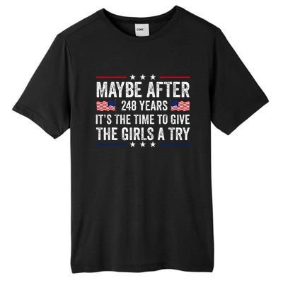 Maybe After 248 Years ItS The Time To Give The Girl A Try Tall Fusion ChromaSoft Performance T-Shirt