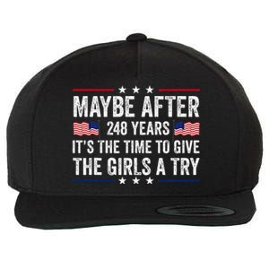 Maybe After 248 Years ItS The Time To Give The Girl A Try Wool Snapback Cap