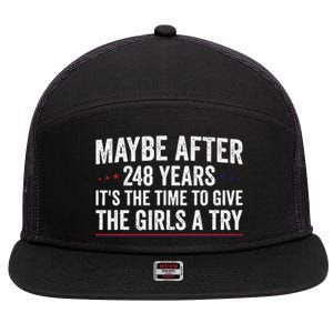 Maybe After 248 Years ItS The Time To Give The Girl A Try 7 Panel Mesh Trucker Snapback Hat