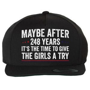 Maybe After 248 Years ItS The Time To Give The Girl A Try Wool Snapback Cap