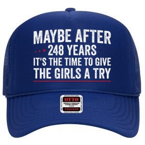 Maybe After 248 Years ItS The Time To Give The Girl A Try High Crown Mesh Back Trucker Hat