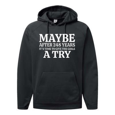 Maybe After 248 Years ItS The Time To Give The Girl A Try Performance Fleece Hoodie