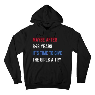 Maybe After 248 Years ItS Time To Give The A Try Hoodie