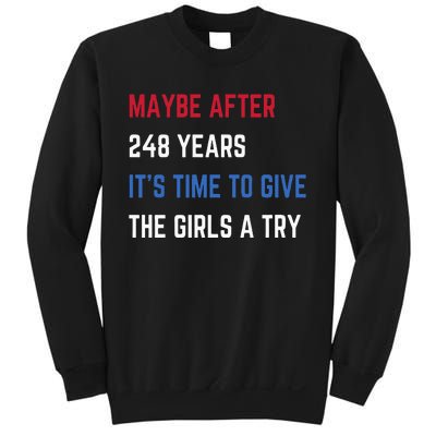 Maybe After 248 Years ItS Time To Give The A Try Sweatshirt