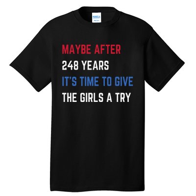 Maybe After 248 Years ItS Time To Give The A Try Tall T-Shirt