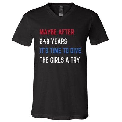 Maybe After 248 Years ItS Time To Give The A Try V-Neck T-Shirt