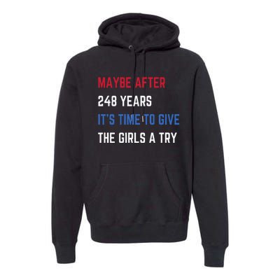 Maybe After 248 Years ItS Time To Give The A Try Premium Hoodie