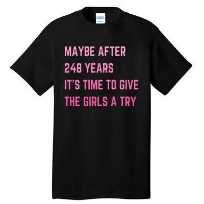 Maybe After 248 Years ItS Time To Give The A Try Tall T-Shirt