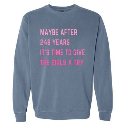 Maybe After 248 Years ItS Time To Give The A Try Garment-Dyed Sweatshirt