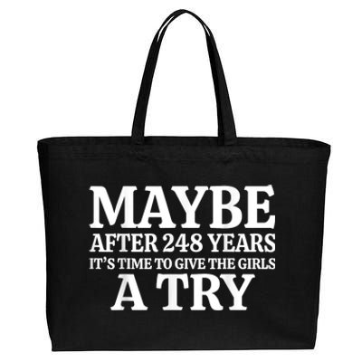 Maybe After 248 Years Its The Time To Give The Girl A Try Cotton Canvas Jumbo Tote