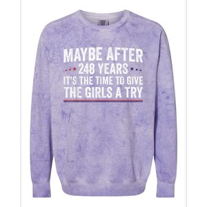 Maybe After 248 Years ItS The Time To Give The Girl Colorblast Crewneck Sweatshirt