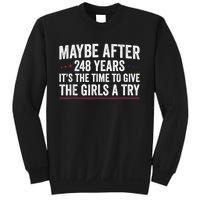 Maybe After 248 Years ItS The Time To Give The Girl Sweatshirt