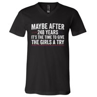 Maybe After 248 Years ItS The Time To Give The Girl V-Neck T-Shirt