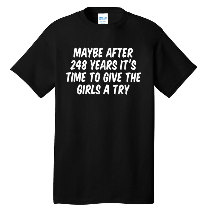 Maybe After 248 Years It’S Time To Give The Girl Tall T-Shirt