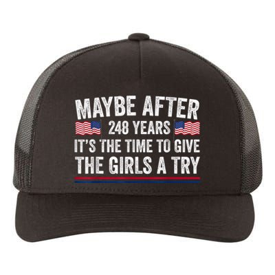 Maybe After 248 Years ItS The Time To Give The Girl A Try Yupoong Adult 5-Panel Trucker Hat