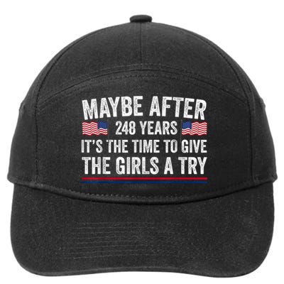 Maybe After 248 Years ItS The Time To Give The Girl A Try 7-Panel Snapback Hat