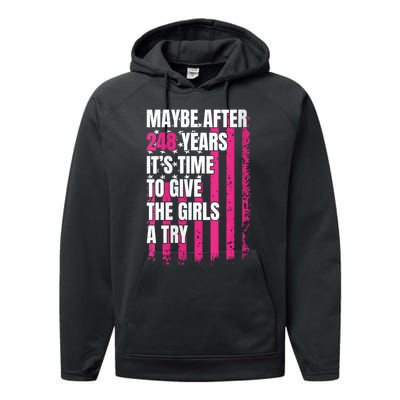 Maybe After 248 Years ItS The Time To Give The Girl A Try Performance Fleece Hoodie