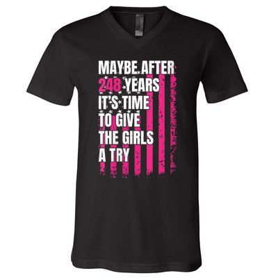 Maybe After 248 Years ItS The Time To Give The Girl A Try V-Neck T-Shirt