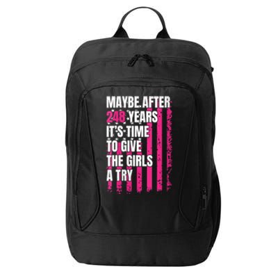 Maybe After 248 Years ItS The Time To Give The Girl A Try City Backpack