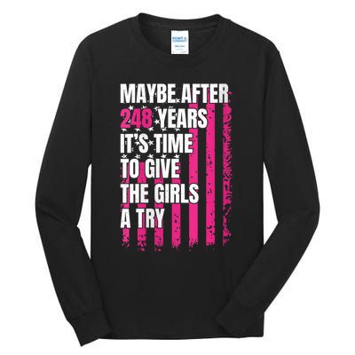 Maybe After 248 Years ItS The Time To Give The Girl A Try Tall Long Sleeve T-Shirt