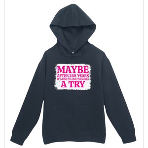 Maybe After 248 Years ItS The Time To Give A Try Urban Pullover Hoodie