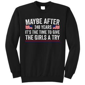 Maybe After 248 Years ItS The Time To Give A Try Sweatshirt