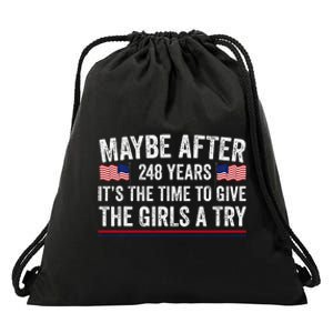 Maybe After 248 Years ItS The Time To Give A Try Drawstring Bag