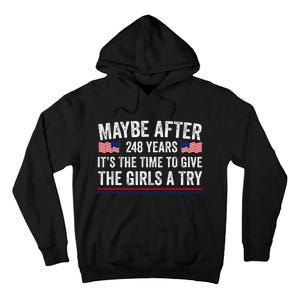 Maybe After 248 Years ItS The Time To Give A Try Tall Hoodie