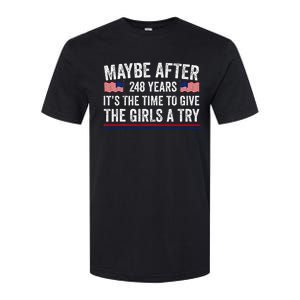 Maybe After 248 Years ItS The Time To Give A Try Softstyle CVC T-Shirt