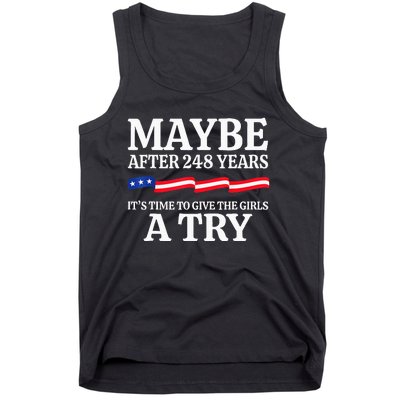 Maybe After 248 Years ItS The Time To Give A Try Tank Top