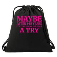 Maybe After 248 Years ItS The Time To Give A Try Drawstring Bag