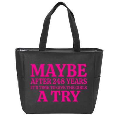 Maybe After 248 Years ItS The Time To Give A Try Zip Tote Bag