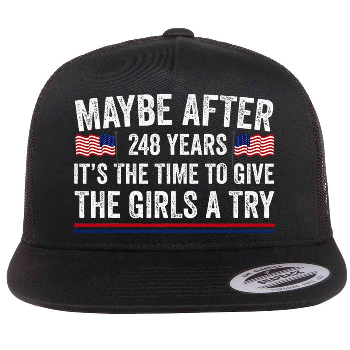 Maybe After 248 Years Its The Time To Give A Try Flat Bill Trucker Hat