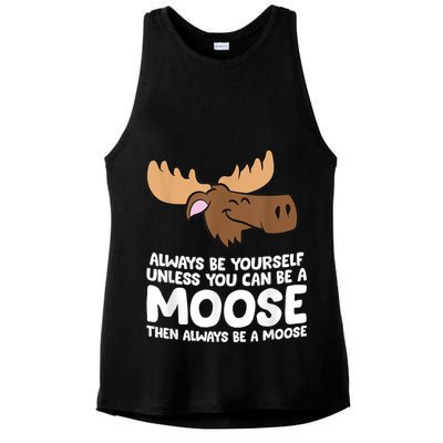 Moose Alaska Always Be Yourself Unless You Can Be A Moose Ladies PosiCharge Tri-Blend Wicking Tank