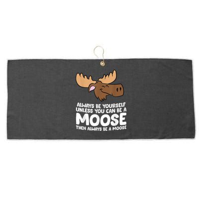 Moose Alaska Always Be Yourself Unless You Can Be A Moose Large Microfiber Waffle Golf Towel