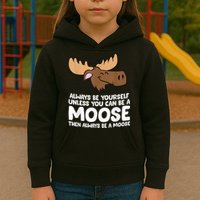 Moose Alaska Always Be Yourself Unless You Can Be A Moose Kids Hoodie