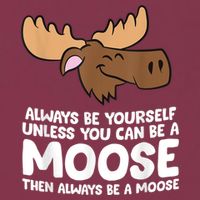 Moose Alaska Always Be Yourself Unless You Can Be A Moose 16oz Travel Tumbler