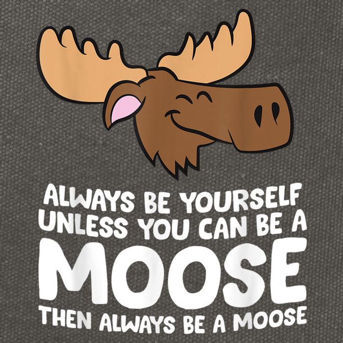 Moose Alaska Always Be Yourself Unless You Can Be A Moose Cotton Canvas Backpack