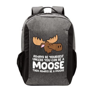 Moose Alaska Always Be Yourself Unless You Can Be A Moose Vector Backpack
