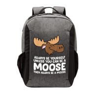 Moose Alaska Always Be Yourself Unless You Can Be A Moose Vector Backpack