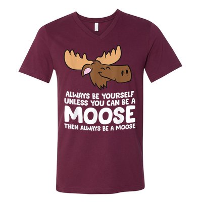 Moose Alaska Always Be Yourself Unless You Can Be A Moose V-Neck T-Shirt