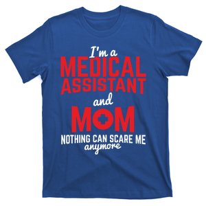 Medical Assistant And Mom Nothing Scares Me Nurse Gift T-Shirt