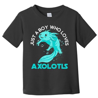 Mexican Amphibian Animal Just A Boy Who Loves Axolotls  Toddler T-Shirt