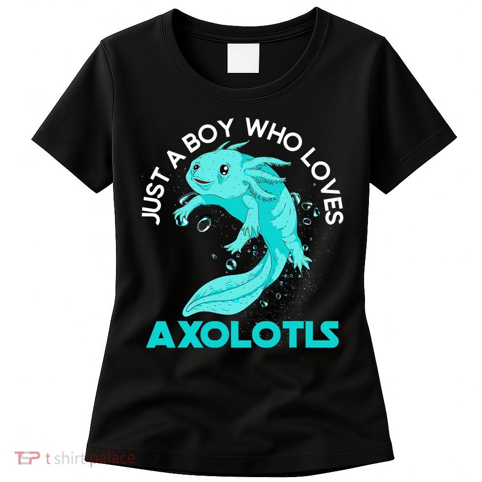 Mexican Amphibian Animal Just A Boy Who Loves Axolotls  Womens T-Shirt