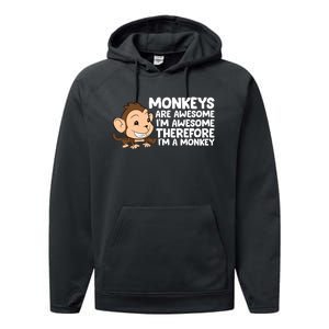 Monkeys Are Awesome I'm Awesome Therefore I'm A Monkey Performance Fleece Hoodie