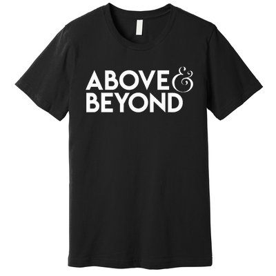 Motivational Above And Beyond Premium T-Shirt