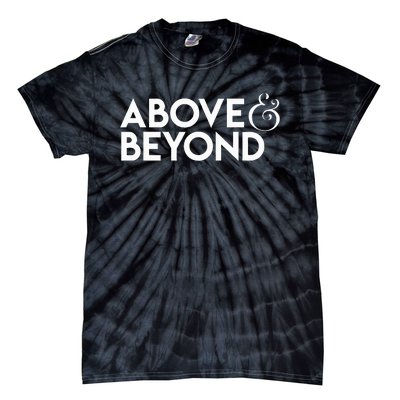 Motivational Above And Beyond Tie-Dye T-Shirt