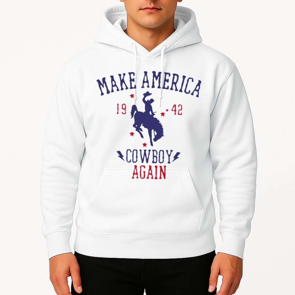 Makes America A Cowboy Again Western Life Country Hoodie